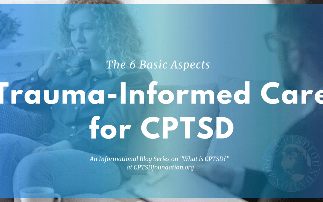 trauma-informed care for cptsd - blog post series at cptsd foundation