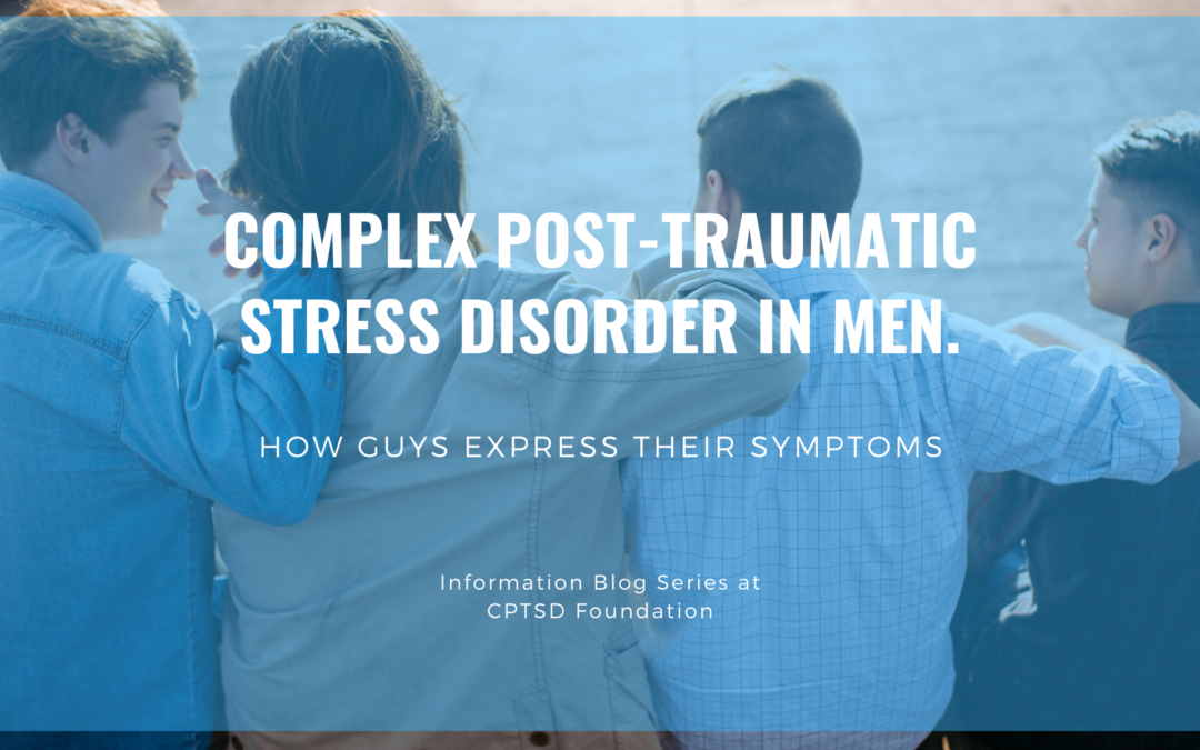 complex post-traumatic stress disorder in men. - cptsd foundation