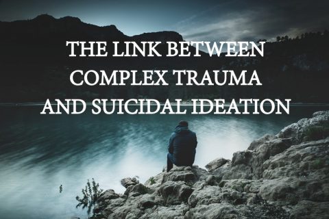 The Link Between Complex Trauma and Suicidal Ideation - CPTSDfoundation.org