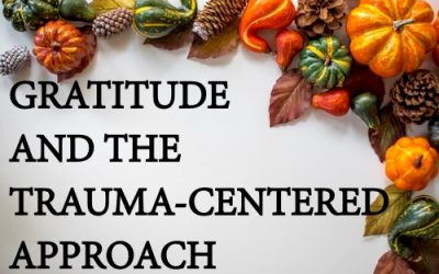 Gratitude and The Trauma-Sensitive Approach