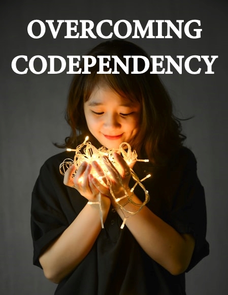 Overcoming Codependency