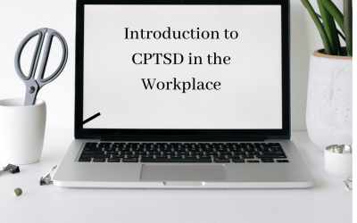 Introduction to CPTSD in the Workplace