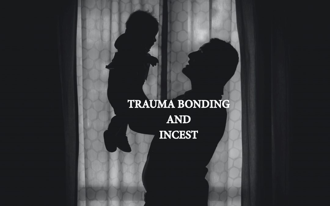 Trauma Bonding and Incest