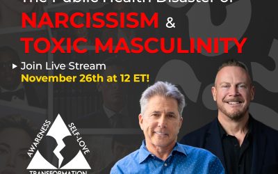 Join The Live Stream: The Public Health Disaster of Narcissism & Toxic Masculinity